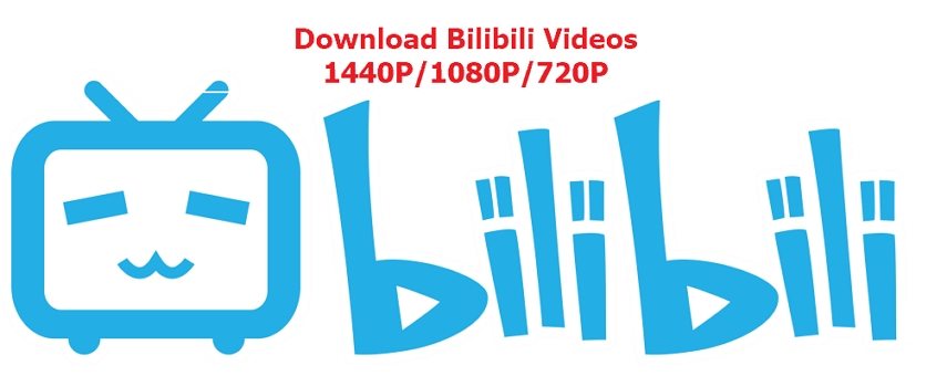 Top Ways to Download Bilibili Videos 4K/8k/1080p 