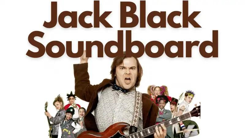 5 Easy-to-use Jack Black Soundboards To Play