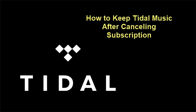 How to Keep Tidal Music After Canceling Subscription