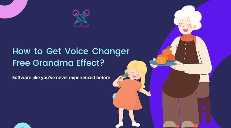 5 Recommended Voice Changers For Free Grandma Effect